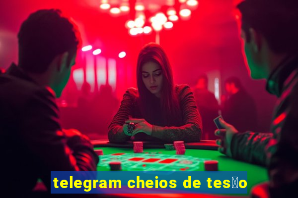 telegram cheios de tes茫o